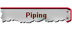 Piping