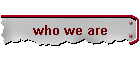 Who We Are